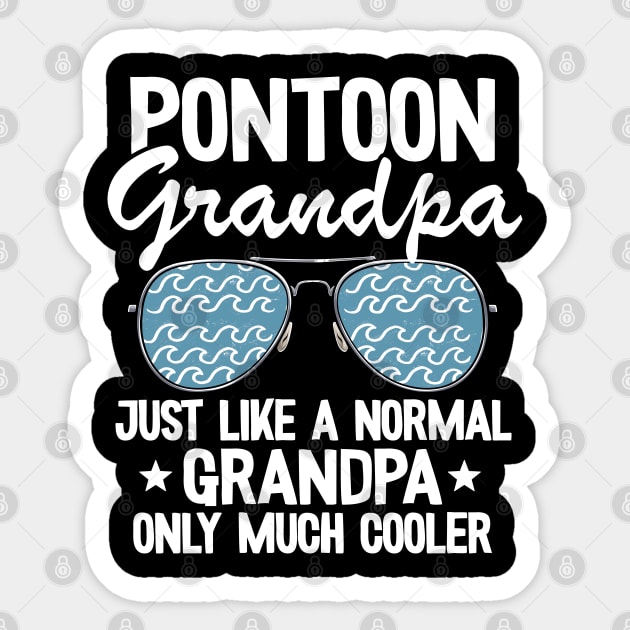 Pontoon Grandpa Just Like A Normal Grandpa Only Much Cooler Funny Pontoon Sticker by Kuehni